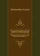History of the Expedition Under the Command of Captains Lewis and Clarke Sic, to the Sources of the Missouri, Thence Across the Rocky Mountains, and . the Years 1804, 1805, 1806, by Order of T, Meriwether Lewis 