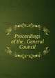 Proceedings of the . General Council, 
