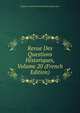 Revue Des Questions Historiques, Volume 20 (French Edition), Gaston Louis Emmanuel Du Fres Beaucourt 