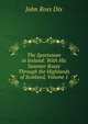 The Sportsman in Ireland: With His Summer Route Through the Highlands of Scotland, Volume 1, John Ross Dix 