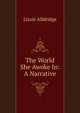 The World She Awoke In: A Narrative, Lizzie Alldridge 