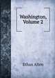 Washington, Volume 2, Allen, Ethan 