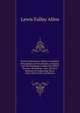Rural Architecture: Being a Complete Description of Farm Houses, Cottages, and Out Buildings, Comprising Wood Houses, Workshops. Also, the Best Method of Conducting Water Into Cattle Yards and Houses, Lewis Falley Allen 