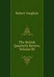 The British Quarterly Review, Volume 80, Robert Vaughan 