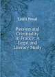 Passion and Criminality in France: A Legal and Literary Study, Louis Proal 