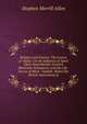 Religion and Science: The Letters of "Alpha" On the Influence of Spirit Upon Imponderab'e Actienic Molecular Substances, and the Life-Forces of Mind . Tyndall . Before the British Association at, Stephen Merrill Allen 