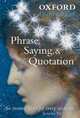 Oxford Dictionary of Phrase, Saying, and Quotation, Susan Ratcliffe 