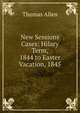 New Sessions Cases: Hilary Term, 1844 to Easter Vacation, 1845, Thomas Allen 