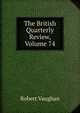 The British Quarterly Review, Volume 74, Robert Vaughan 