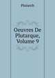 Oeuvres De Plutarque, Volume 9, Plutarch 