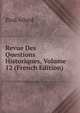 Revue Des Questions Historiques, Volume 12 (French Edition), Paul Allard 