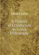 A History of Eclecticism in Greek Philosophy, Eduard Zeller 