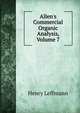 Allen's Commercial Organic Analysis, Volume 7, Leffmann, Henry, 1847-1930 