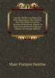 L'art De V?rifier Les Dates Des Faits Historiques, Des Chartes, Des Chroniques Et Autres Anciens Monuments, Depuis La Naissance De Notre-Seigneur, Volume 18 (French Edition), Maur-Francois Dantine 