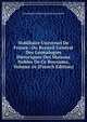 Nobiliaire Universel De France: Ou Recueil General Des Genealogies Historiques Des Maisons Nobles De Ce Royaume, Volume 16 (French Edition), Jean Baptiste Pierre Jull De Courcelles 