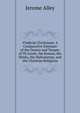 Vindici? Christian?: A Comparative Estimate of the Genius and Temper of Th Greek, the Roman, the Hindu, the Mahometan, and the Christian Religions, Jerome Alley 