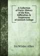 A Collection of Facts: History of the Rise, Difficulties & Suspension of Antioch College, Ira Wilder Allen 