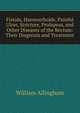 Fistula, Haemorrhoids, Painful Ulcer, Stricture, Prolapsus, and Other Diseases of the Rectum: Their Diagnosis and Treatment, William Allingham 