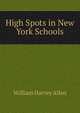 High Spots in New York Schools, William Harvey Allen 