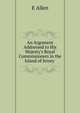 An Argument Addressed to His Majesty's Royal Commissioners in the Island of Jersey ., E Allen 