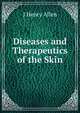 Diseases and Therapeutics of the Skin, J Henry Allen 