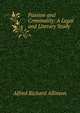 Passion and Criminality: A Legal and Literary Study, Alfred Richard Allinson 