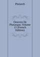 Oeuvres De Plutarque, Volume 15 (French Edition), Plutarch 