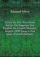 G?nie Du Dix-Neuvi?me Si?cle: Ou Esquisse Des Progr?s De L'esprit Humain, Depuis 1800 Jusqu'? Nos Jours (French Edition), Edouard Alletz 