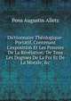 Dictionnaire Th?ologique-Portatif, Contenant L'exposition Et Les Preuves De La R?v?lation: De Tous Les Dogmes De La Foi Et De La Morale, &c, Pons Augustin Alletz 