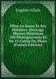 Pline Le Jeune Et Ses H?ritiers: Ouvrage Illustr? D'environ 100 Photogravures Et De 15 Cartes Ou Plans (French Edition), Eugene Allain 