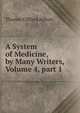 A System of Medicine, by Many Writers, Volume 4, part 1, Thomas Clifford Allbutt 