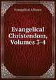 Evangelical Christendom, Volumes 3-4, Evangelical Alliance 
