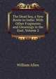 The Dead Sea, a New Route to India: With Other Fragments and Gleanings in the East, Volume 2, Allen, William 