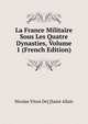 La France Militaire Sous Les Quatre Dynasties, Volume 1 (French Edition), Nicolas Viton De] [Saint Allais 