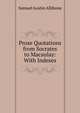 Prose Quotations from Socrates to Macaulay: With Indexes., Samuel Austin Allibone 
