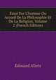 Essai Sur L'homme Ou Accord De La Philosophie Et De La Religion, Volume 2 (French Edition), Edouard Alletz 