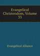 Evangelical Christendom, Volume 33, Evangelical Alliance 