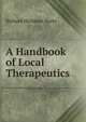 A Handbook of Local Therapeutics, Richard Hickman Harte 