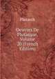 Oeuvres De Plutarque, Volume 20 (French Edition), Plutarch 