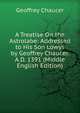 A Treatise On the Astrolabe: Addressed to His Son Lowys by Geoffrey Chaucer. A.D. 1391 (Middle English Edition), Geoffrey Chaucer 