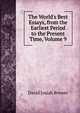 The World's Best Essays, from the Earliest Period to the Present Time, Volume 9, David Josiah Brewer 