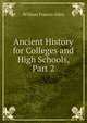 Ancient History for Colleges and High Schools, Part 2, William Francis Allen 