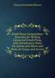 Greek Prose Composition: Exercises for Writing Connected Greek Prose, with Introductory Notes On Syntax and Idiom and Rules for Cases and Accent, Francis Greenleaf Allinson 