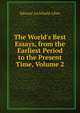The World's Best Essays, from the Earliest Period to the Present Time, Volume 2, Edward Archibald Allen 
