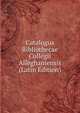 Catalogus Bibliothecae Collegii Alleghaniensis (Latin Edition), 