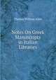 Notes On Greek Manuscripts in Italian Libraries, Thomas William Allen 