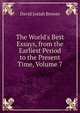 The World's Best Essays, from the Earliest Period to the Present Time, Volume 7, David Josiah Brewer 