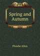 Spring and Autumn, Phoebe Allen 