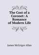 The Cost of a Coronet: A Romance of Modern Life, James McGrigor Allan 