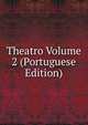 Theatro Volume 2 (Portuguese Edition), 